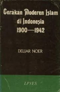 GERAKAN MODEREN ISLAM DI INDONESIA 1900-1942