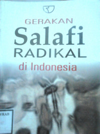 GERAKAN SALAFI RADIKAL DI INDONESIA