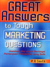 GREAT ANSWERS TO TOUGH MARKETING QUESTIONS