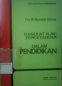 HAKEKAT ILMU PENGETAHUAN DALAM PENDIDIKAN