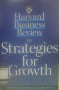 HARVARD BUSINESS REVIEW ON STRATEGIES FOR GROWTH