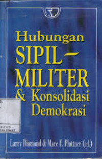 HUBUNGAN SIPIL MILITER & KONSOLIDASI DEMOKRASI