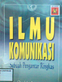 ILMU KOMUNIKASI SEBUAH PENGANTAR RINGKAS