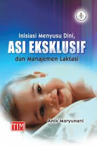 INISIASI MENYUSU DINI ASI EKSKLUSIF DAN MANAJEMEN LAKTASI