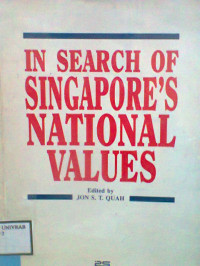 IN SEARCH OF SINGAPORE'S NATIONAL VALUES