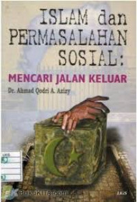 ISLAM DAN PERMASALAHAN SOSIAL MENCARI JALAN KELUAR