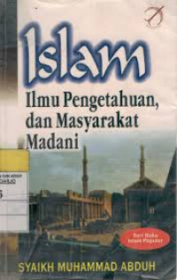 ISLAM ILMU PENGETAHUAN DAN MASYARAKAT MADANI