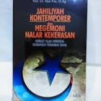 JAHILIYAH KONTEMPORER DAN HEGEMONI NALAR KEKERASAN