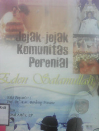 JEJAK - JEJAK KOMUNITAS PERENIAL EDEN SALAMULLAH