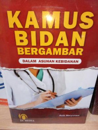 KAMUS BIDAN BERGAMBAR DALAM ASUHAN KEBIDANAN