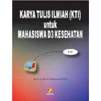 KARYA TULIS ILMIAH (KTI) UNTUK MAHASISWA D3 KESEHATAN