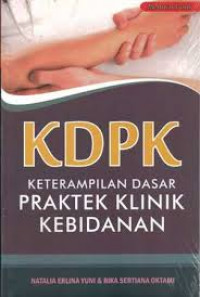 KDPK KETERAMPILAN DASAR PRAKTEK KLINIK KEBIDANAN