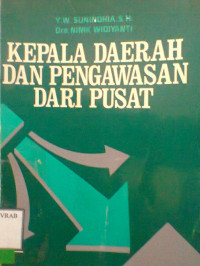 KEPALA DAERAH DAN PENGAWASAN DARI PUSAT