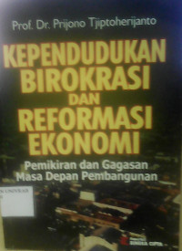 KEPENDUDUKAN BIROKRASI DAN REFORMASI EKONOMI