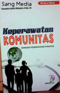 KEPERAWATAN KOMUNITAS DENGAN PENDEKATAN PRAKTIS