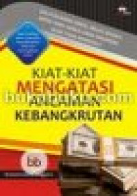 KIAT-KIAT MENGATASI ANCAMAN KEBANGKRUTAN