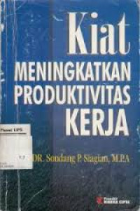 KIAT MENINGKATKAN PRODUKRIITAS KERJA