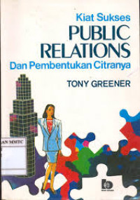 KIAT SUKSES PUBLIC RELATIONS DAN PEMBENTUKAN CITRANYA