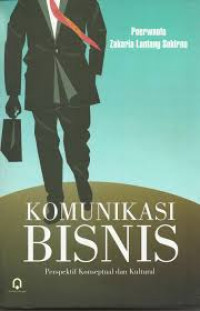 KOMUNIKASI BISNIS PERSPEKTIF KONSEPTUAL DAN KULTURAL