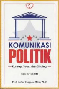 KOMUNIKASI POLITIK KONSEP TEORI DAN STRATEGI