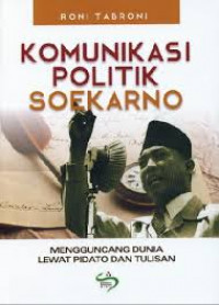 KOMUNIKASI POLITIK SOEKARNO