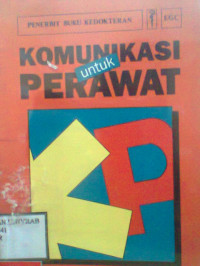 KOMUNIKASI UNTUK PERAWAT