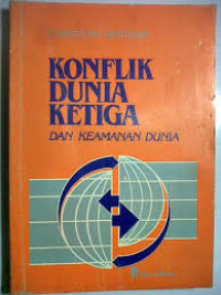 KONFLIK DUNIA KETIGA DAN KEAMANAN DUNIA