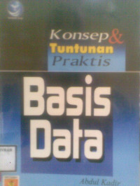 KONSEP DAN TUNTUNAN PRAKTIS BASIS DATA