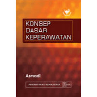 KONSEP DASAR KEPERAWATAN