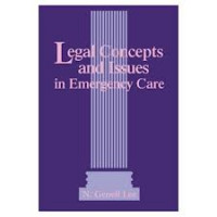 LEGAL CONCEPTS AND ISSUES IN EMERGENCY CARE