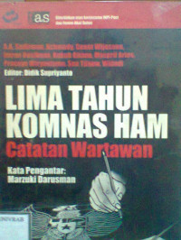 LIMA TAHUN KOMNAS HAM CATATAN WARTAWAN