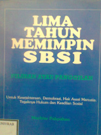 LIMA TAHUN MEMIMPIN SBSI