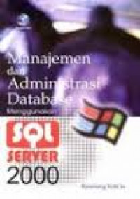 MANAJEMEN DAN ADMINISTRASI DATABASE MENGGUNAKAN SQL SERVER 2000