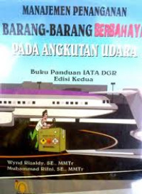 MANAJEMEN PENANGANAN BARANG-BARANG BERBAHAYA PADA ANGKATAN UDARA