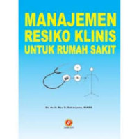 MANAJEMEN RESIKO KLINIS UNTUK RUMAH SAKIT