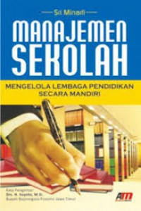 MANAJEMEN SEKOLAH MENGELOLA LEMBAGA PENDIDIKAN SECARA MANDIRI