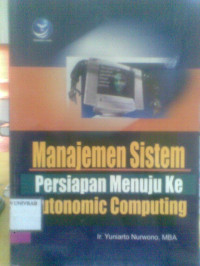 MANAJEMEN SISTEM PERSIAPAN MANUJU KE AUTONOMIC COMPUTING