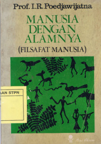 MANUSIA DENGAN ALAMNYA FILSAFAT MANUSIA