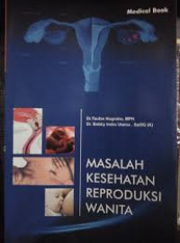 MASALAH KESEHATAN REPRODUKSI WANITA