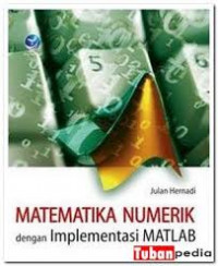 MATEMATIKA NUMERIK DENGAN IMPLEMENTASI MATLAB