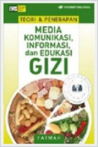 TEORI DAN PENERAPAN MEDIA KOMUNIKASI INFORMASI DAN EDUKASI GIZI