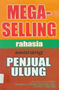 MEGA-SELLING RAHASIA SEORANG PENJUAL ULUNG