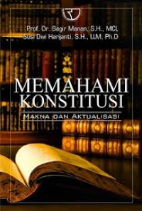 MEMAHAMI KONSTITUSI MAKNA DAN AKTUALISASI