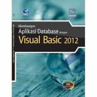 MEMBANGUN APLIKASI DATABASE DENGAN VISUAL BASIC 2012