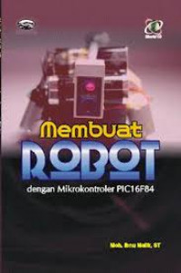 MEMBUAT ROBOT DENGAN MIKROKONTROLER PIC16F84