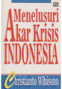 MENELUSURI AKAR KRISIS INDONESIA