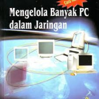 CARA MUDAH MENGELOLA BANYAK PC DALAM JARINGAN