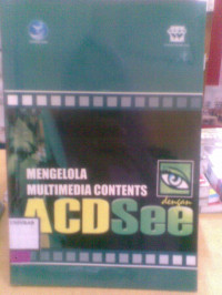 MENGELOLA MULTIMEDIA CONTENTS DENGAN ACDSEE