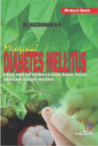 MENGENAL DIABETES MELLITUS PADA ORANG DEWASA DAN ANAK - ANAK DENGAN SOLUSI HERBAL