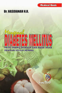 MENGENAL DIABETES MELLITUS PADA ORANG DEWASA DAN ANAK - ANAK DENGAN SOLUSI HERBAL